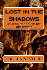 Lost in the Shadows: Four Tales of Suspense and Terror