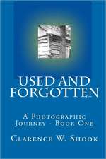 Used and Forgotten: Book One