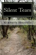 Silent Tears: Trials and Tribulations of Kimberly Sherrelle