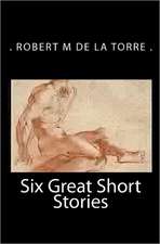 Six Great Short Stories