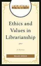 Ethics and Values in Librarianship