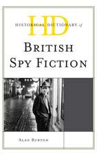 Historical Dictionary of British Spy Fiction