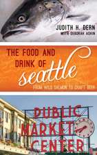 SEATTLE A FOOD BIOGRAPHY