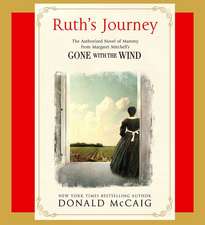 Ruth's Journey: The Authorized Novel of Mammy from Margaret Mitchell's Gone with the Wind