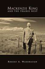 MacKenzie King and the Prairie West