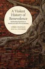 VIOLENT HISTORY OF BENEVOLENCE