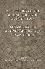 Perceptions of the Second Sophistic and Its Times - Regards Sur La Seconde Sophistique Et Son Epoque