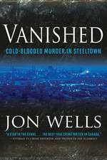 Vanished: Cold Blooded Murder In Steel