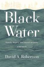Black Water: Family, Legacy, and Blood Memory
