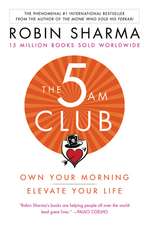 The 5AM Club: Own Your Morning. Elevate Your Life.