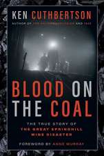 Blood on the Coal: The True Story of the Great Springhill Mine Disaster