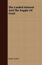 The Landed Interest and the Supply of Food: Illustrative of the Superstitious Beliefs and Practices, Local Customs and Usages of the People of the County Palatine