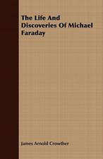 The Life and Discoveries of Michael Faraday: A Poem