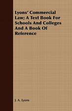 Lyons' Commercial Law; A Text Book for Schools and Colleges and a Book of Reference: A Tale of the Old South