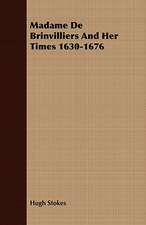 Madame de Brinvilliers and Her Times 1630-1676: A Tale of the Old South