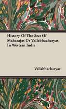 History of the Sect of Maharajas or Vallabhacharyas in Western India: 1806-1815