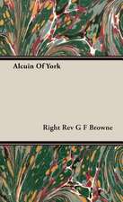 Alcuin of York: Being an Account of the Social Work of the Salvation Army in Great Britain (1910)