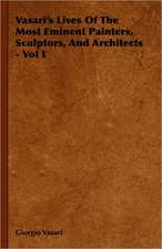 Vasari's Lives of the Most Eminent Painters, Sculptors, and Architects - Vol I: Across the Empty Quarter of Arabia