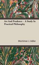 Art and Prudence - A Study in Practical Philosophy: Against the Academics