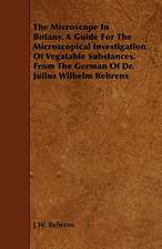 The Microscope in Botany. a Guide for the Microscopical Investigation of Vegatable Substances. from the German of Dr. Julius Wilhelm Behrens: Being a Guide for the Young Academic Politician.