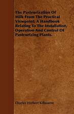 The Pasteurization of Milk from the Practical Viewpoint; A Handbook Relating to the Installation, Operation and Control of Pasteurizing Plants.: Electric, Forge and Thermit Welding, Together with Related Methods and Materials Used in Metal Working and the Oxyg