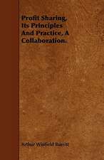 Profit Sharing, Its Principles and Practice, a Collaboration.: A Practical Treatise on the Processes Involved in the Manufacture of Malleable Cast Iron