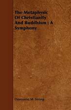 The Metaphysic of Christianity and Buddhism