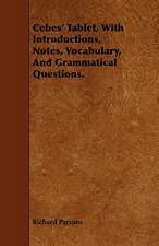 Cebes' Tablet, with Introductions, Notes, Vocabulary, and Grammatical Questions.: The Declaration Historically Considered