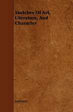 Sketches of Art, Literature, and Character: An Authentic Account of the Discoveries, Adventures, and Mishaps of a Scientific and Sporting Party in the Wild West