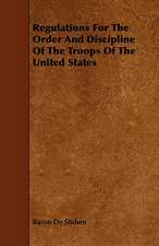 Regulations for the Order and Discipline of the Troops of the United States