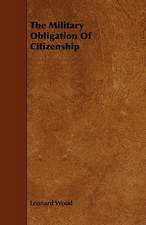 The Military Obligation of Citizenship: Its Organization and Administration