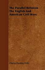 The Parallel Between the English and American Civil Wars: Its Organization and Administration