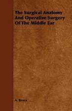 The Surgical Anatomy and Operative Surgery of the Middle Ear: Its Organization and Administration