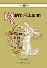 Queen Summer - Or the Tourney of the Lily and the Rose - Illustrated by Walter Crane