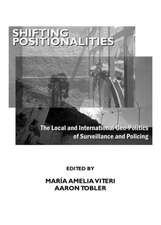 Shifting Positionalities: The Local and International Geo-Politics of Surveillance and Policing