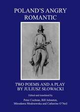 Polandas Angry Romantic: Two Poems and a Play by Juliusz Saowacki