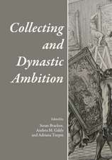 Collecting and Dynastic Ambition