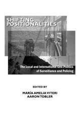 Shifting Positionalities: The Local and International Geo-Politics of Surveillance and Policing