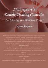 Shakespeare's Double-Dealing Comedies: Deciphering the 