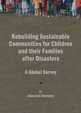 Rebuilding Sustainable Communities for Children and Their Families After Disasters: A Global Survey