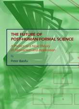 The Future of Post-Human Formal Science: A Preface to a New Theory of Abstraction and Application