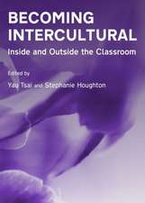 Becoming Intercultural: Inside and Outside the Classroom