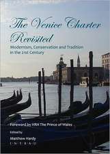 The Venice Charter Revisited: Modernism, Conservation and Tradition in the 21st Century