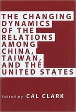 The Changing Dynamics of the Relations Among China, Taiwan, and the United States