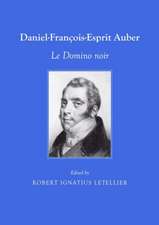 Daniel-Franaois-Esprit Auber: Le Domino Noir