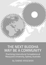 The Next Buddha May Be a Community: Practising Intercultural Competence at Macquarie University, Sydney, Australia