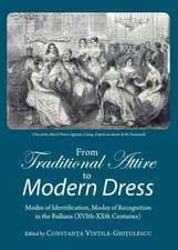 From Traditional Attire to Modern Dress: Modes of Identification, Modes of Recognition in the Balkans (XVIth-XXth Centuries)