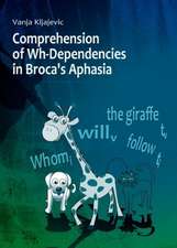 Comprehension of Wh-Dependencies in Brocaas Aphasia