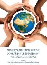 Conflict Resolution and the Scholarship of Engagement: Partnerships Transforming Conflict