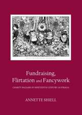 Fundraising, Flirtation and Fancywork: Charity Bazaars in Nineteenth Century Australia